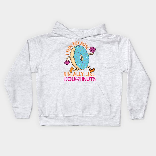 I Run Because I Like Donuts Kids Hoodie by Aratack Kinder